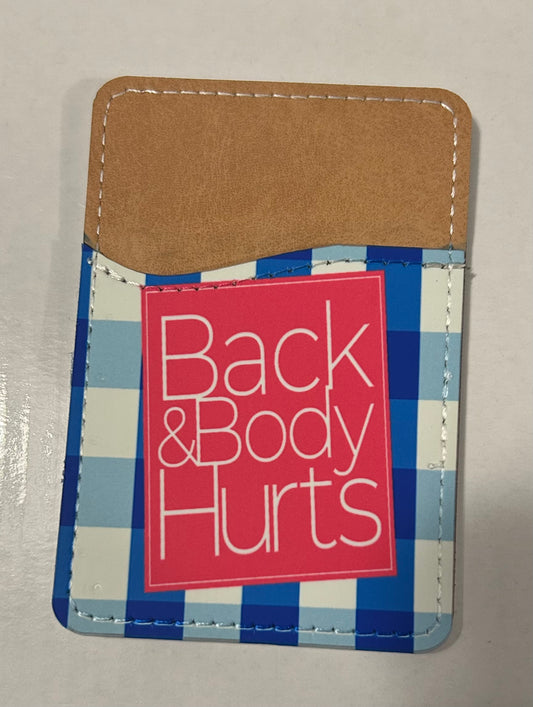 Back & Body Hurts Phone Wallet